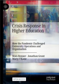 Image of Crisis response in higher education :how the pandemic challenged university operations and organisation