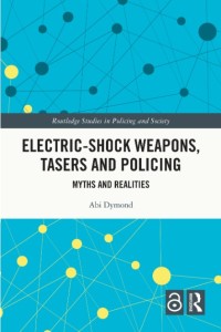 Image of Electric-shock weapons, tasers and policing :myths and realities