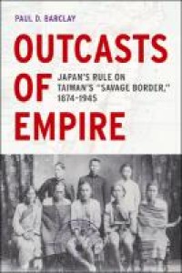 Image of Outcasts of empire :japan's rule on taiwan's 
