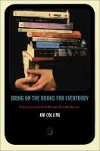 Image of Bring on the books for everybody :how literary culture became popular culture