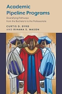 Image of Academic pipeline programs :diversifying pathways from the bachelor's to the professoriate