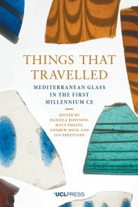 Image of Things that travelled :Mediterranean glass in the first millennium CE
