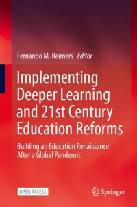 Image of Implementing Deeper Learning and 21st Century Education Reforms :Building an Education Renaissance After a Global Pandemic