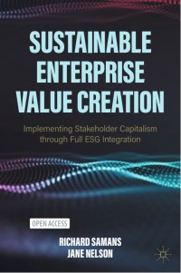 Image of Sustainable enterprise value creation :implementing stakeholder capitalism through full ESG integration