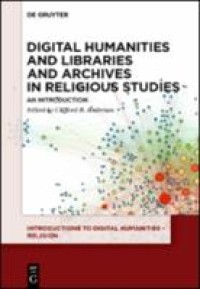 Image of Digital humanities and libraries and archives in religious studies :an introduction