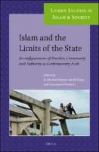 Image of Islam and the Limits of the State :Reconfigurations of Practice, Community and Authority in Contemporary Aceh