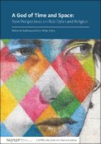 Image of A God of Time And Space; New Perspectives On Bob Dylan And Religion