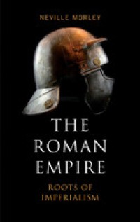 Image of The Roman Empire; Roots Of Imperialism